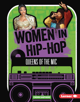 Women in Hip-Hop: Queens of the MIC - Crown Shepherd