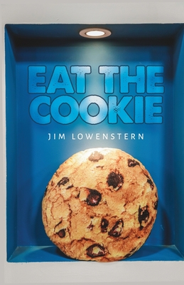 Eat the Cookie - Jim Lowenstern