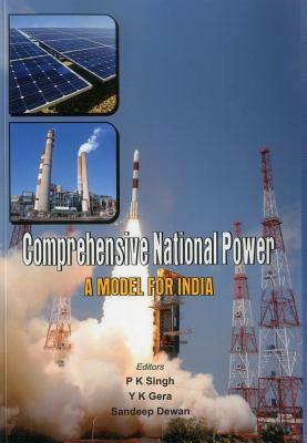 Comprehensive National Power: A Model for India - P. K. Singh