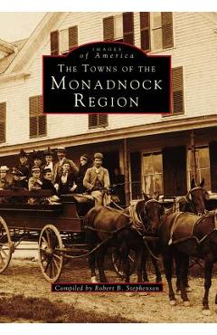 Coperta cărții 'The Towns of the Monadnock Region - Robert B. Stephenson'