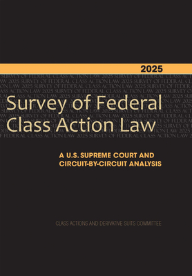 2025 Survey of Federal Class Action Law: A U.S. Supreme Court and Circuit-By-Circuit Analysis -