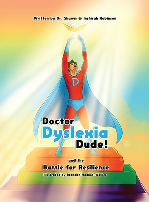 Coperta cărții 'Doctor Dyslexia Dude and the Battle for Resilience - Shawn Robinson'