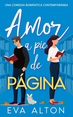 Amor a pie de página: una comedia romántica contemporánea - Eva Alton