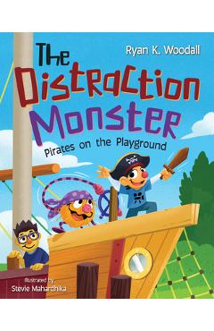 Poza produsului The Distraction Monster: Pirates on the Playground - Ryan K. Woodall