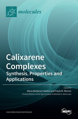 Coperta cărții 'Calixarene Complexes: Synthesis, Properties and Applications - Paula M. Marcos'