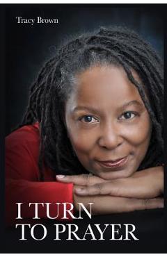 Coperta cărții 'I Turn To Prayer - Tracy Brown Rscp'