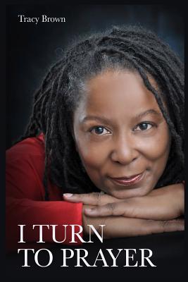 I Turn To Prayer - Tracy Brown Rscp