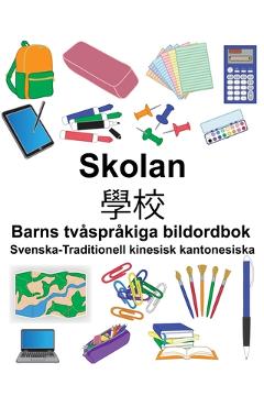 Poza produsului Svenska-Traditionell kinesisk kantonesiska Skolan/學校 Barns tvåspråkiga bildordbok - Suzanne Carlson