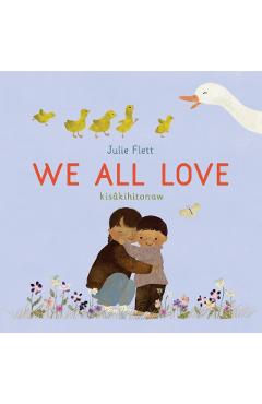 Poza produsului We All Love - Julie Flett