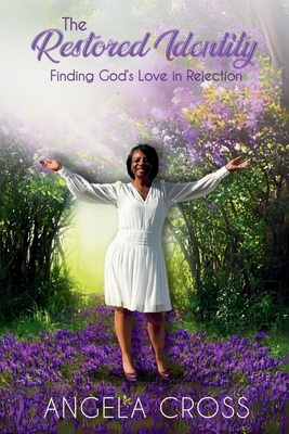 The Restored Identity - Angela Cross
