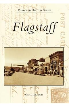 Coperta cărții 'Flagstaff - John G. Degraff Iii'