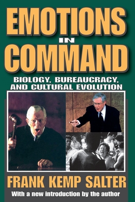 Emotions in Command: Biology, Bureaucracy, and Cultural Evolution - Frank K. Salter