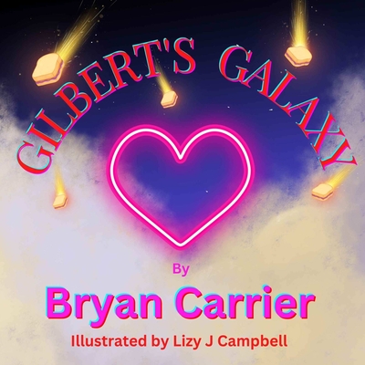 Gilbert's Galaxy - Bryan Carrier