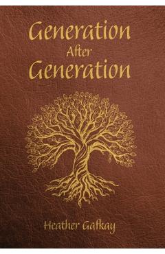 Coperta cărții 'Generation After Generation - Heather Gafkay'