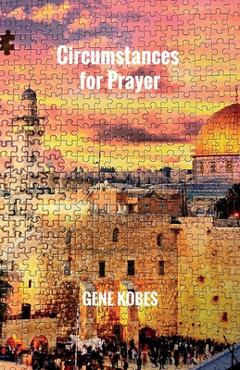Circumstances for Prayer - Gene Kobes