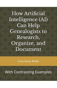 Coperta cărții 'How Artificial Intelligence (AI) Can Help Genealogists to Research, Organize, and Document: With Contrasting Examples -'