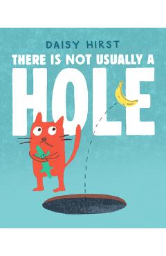 Poza produsului There Is Not Usually a Hole - Daisy Hirst