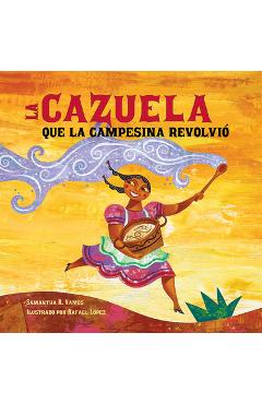 Coperta cărții 'La Cazuela Que La Campesina Revolvió (Spanish Edition) - Samantha R. Vamos'