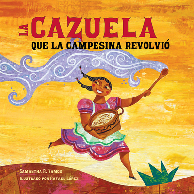 La Cazuela Que La Campesina Revolvió (Spanish Edition) - Samantha R. Vamos