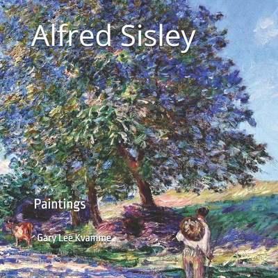 Alfred Sisley: Paintings - Gary Lee Kvamme