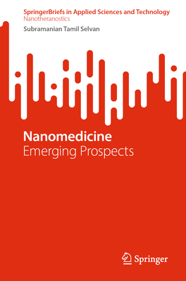 Nanomedicine: Emerging Prospects - Subramanian Tamil Selvan