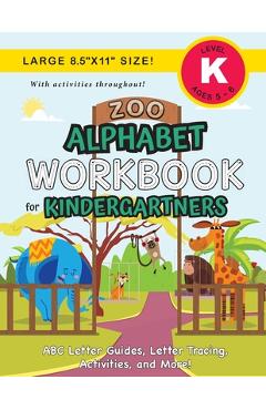 Poza produsului Zoo Alphabet Workbook for Kindergartners: (Ages 5-6) ABC Letter Guides, Letter Tracing, Activities, and More! (Large 8.5x11 Size) - Lauren Dick
