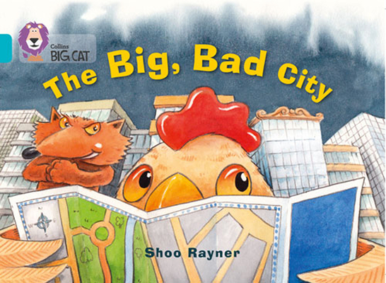 Collins Big Cat -- The Big, Bad City: Turquoise/Band 07 - Ahoo Rayner
