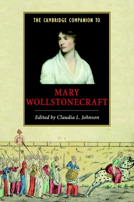 The Cambridge Companion to Mary Wollstonecraft - Claudia L. Johnson