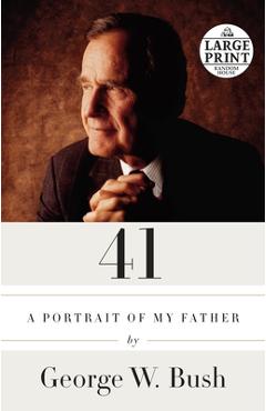 Poza produsului 41: A Portrait of My Father - George W. Bush
