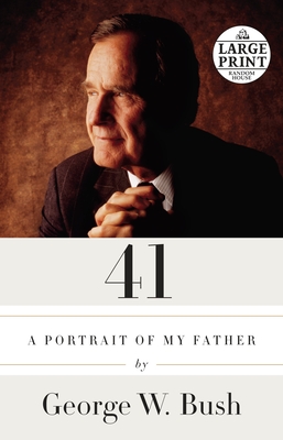 41: A Portrait of My Father - George W. Bush