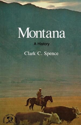 Montana: A Bicentennial History - Clark C. Spence