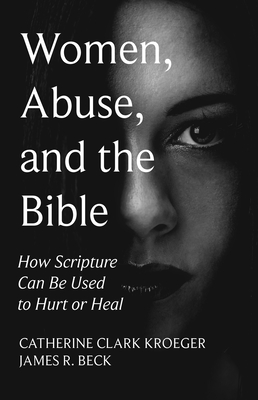 Women, Abuse, and the Bible - Catherine Clark Kroeger