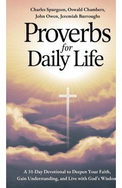 Coperta cărții 'Proverbs for Daily Life: A 31-Day Devotional to Deepen Your Faith, Gain Understanding, and Live with God's Wisdom -'