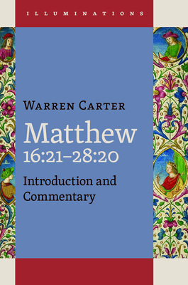 Matthew 16:21-28:20 - Warren Carter