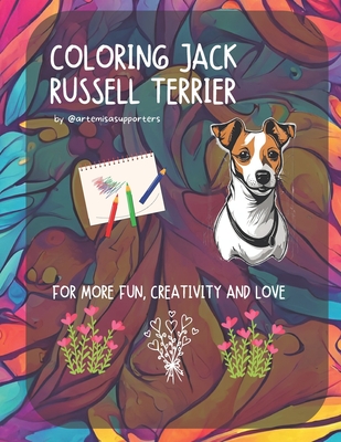 Coloring Book Jack Russell Terrier for Kids: Adorable and fun images of Jack Russell Terrier to color.: We love Jack Russell Terrier: Adorable and cut - Artemisa Supporters