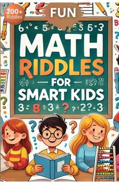 Coperta cărții 'Fun Math Riddles For Smart Kids: Challenging Riddles and Brain Teasers That Kids and Family Will Enjoy - Rafael Shamay'