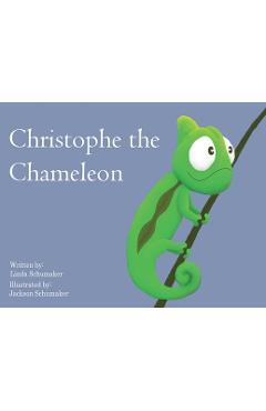 Coperta cărții 'Christophe the Chameleon - Linda Schumaker'