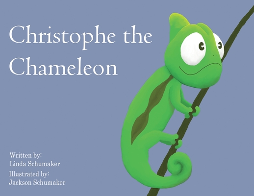 Coperta cărții 'Christophe the Chameleon - Linda Schumaker'