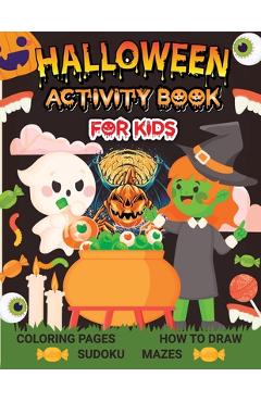 Poza produsului Halloween Activity Book for Kids: How to Draw Book, Coloring Pages, Sudoku & Mazes Activity Book for Kids Halloween Books for Children - Laura Bidden