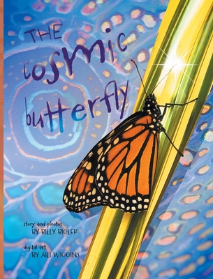 The Cosmic Butterfly - Billy Bigler