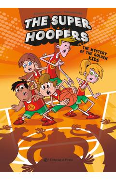 Poza produsului The Mystery of the Golden Kids: The Super Hoopers 2 Volume 2 - Pepe Palma