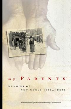 Poza produsului My Parents: Memoirs of New World Icelanders - Birna Bjarnadottir