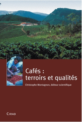 Cafés: terroirs et qualités - Christophe Montagnon