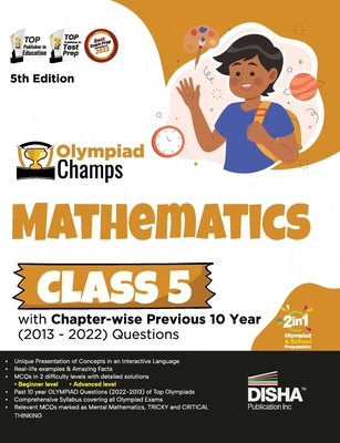 Olympiad Champs Mathematics Class 5 with Chapter-wise Previous 10 Year (2013 - 2022) Questions 5th Edition Complete Prep Guide with Theory, PYQs, Past -
