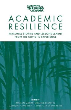 Coperta cărții 'Academic Resilience: Personal Stories and Lessons Learnt from the Covid-19 Experience - Marian Mahat'