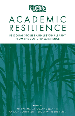 Academic Resilience: Personal Stories and Lessons Learnt from the Covid-19 Experience - Marian Mahat