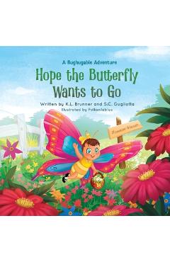 Coperta cărții 'Hope the Butterfly Wants to Go: A Bughugable Adventure - Kathy Brunner'