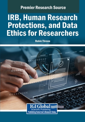 IRB, Human Research Protections, and Data Ethics for Researchers - Robin Throne