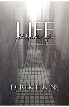 Coperta cărții 'Life Unworthy of Life - Derek Elkins'