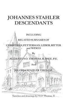 Coperta cărții 'Johannes Stahler Descendants - Augustus O. Thomas Bsee P. E.'